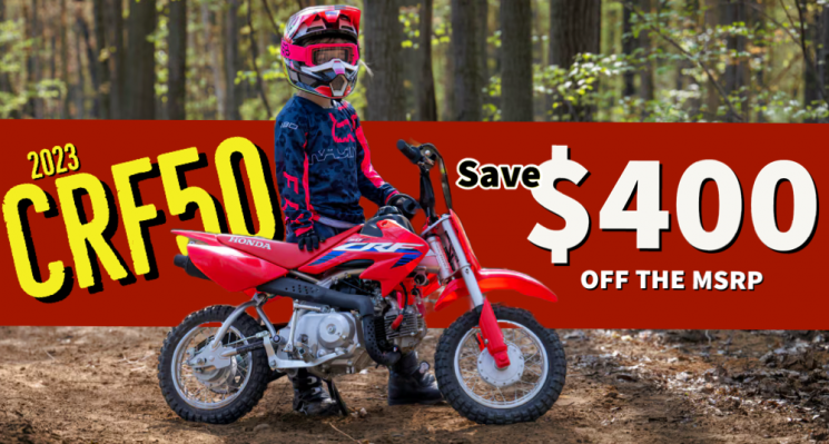 Save $400 OFF 2023 HONDA CRF50F’s