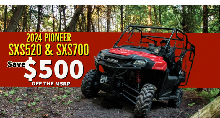 Save $500 Off 2024 Pioneer 500’s & 700’s