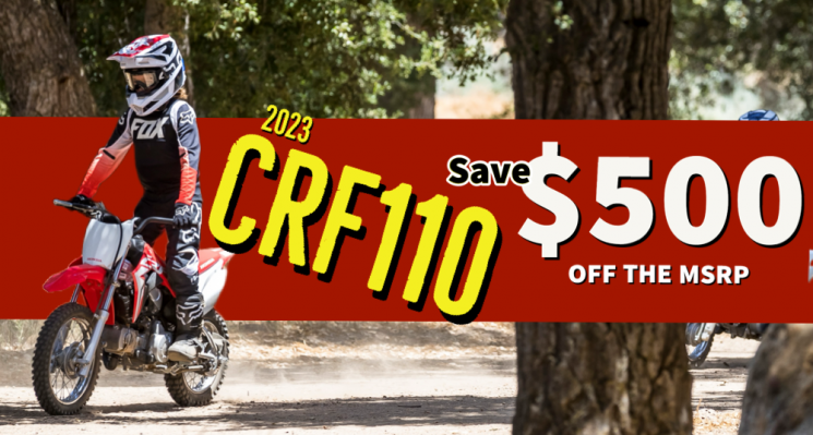 Save $500 Off 2023 CRF110F’s